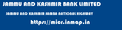 JAMMU AND KASHMIR BANK LIMITED  JAMMU AND KASHMIR SAMBA NATIONAL HIGHWAY   micr code